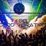 #06 GOOD VIBRATIONS
