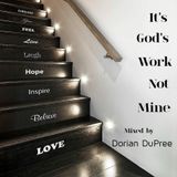 It's God's Work Not Mine