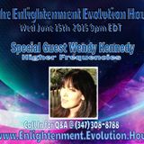 The Enlightenment Evolution Hour w/Guest Wendy Kennedy 7/15/15
