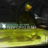 Detective Cutters - Deep Cryo Sleep