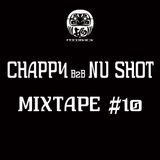 CHAPPY B2B NU SHOT - MIXTAPE #10
