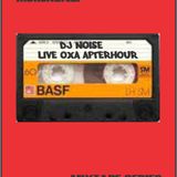 DJ Noise - Live @ OXA Club (Saturday Afterhours)