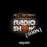 KICKER - R3born RadioShow #1