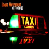 DJ TOBAGO - LAGOS MOVEMENT