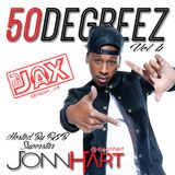 50 Degreez Vol:4 Hosted by Jonn Hart