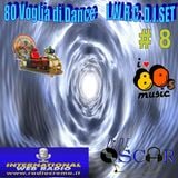 80 Voglia di Dance I.W.R.C. Web Radio D.J.Set # 8