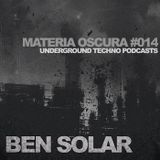 Ben Solar - Materia Oscura #14 - Underground Techno Podcasts