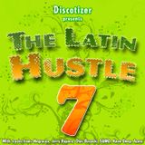 The Latin Hustle Vol. 7