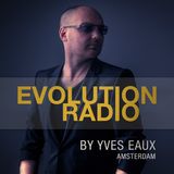 EVOLUTION by Yves Eaux episode 38
