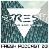 Fresh Audio Podcast 03
