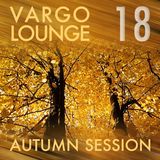 VARGO LOUNGE 18 - Autumn Session