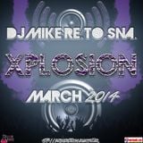 DJ Mike Re.To.Sna. - Xplosion March 2014