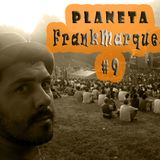 Planeta FrankMarques #9 23Mar2011