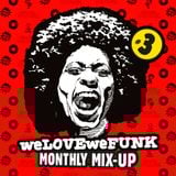weLOVEweFUNK Monthly Mix-Up! #3 w/ DamnRIJT