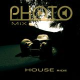 PHOTO MIX - House Ride