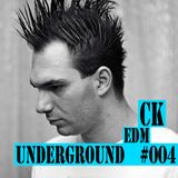 CK - EDM Underground #004 - Unreleased Edition