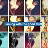 Laming with the extended Good Stuff 16th July, 3 hour limited edition