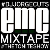 Dj Jorge Cuts & EMC-The Tonite Show MixTape