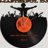 New Hits Dance Music mix 2013 By "Masterful DJ" Party People