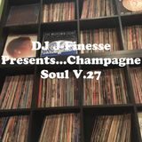 DJ J-Finesse Presents...Champagne Soul V.27 (The Vault Collection)