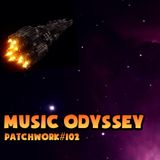 Patchwork #102 |MUSIC ODYSSEY|