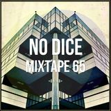 No Dice Mixtape #65