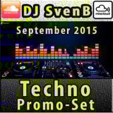 Techno Promo SET - September 2015 mixed by DJ SvenB