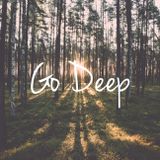 Go Deep