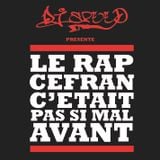 DJ Speed - LE RAP CEFRAN C'ETAIT PAS SI MAL AVANT