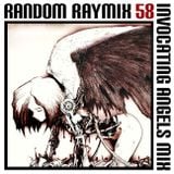 Random raymix 58 - invocating angels mix
