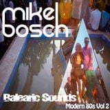 Balearic Sounds Modern 80s edition part 2 #28 by Mikel Bosch
