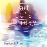 But it's Friday Livesets @ Şeri She-Va 15.03.2013
