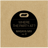 Where The Party At? (Masaya Mix Vol.03)
