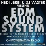 Hedi Jerbi & DJ Vaster pres. EDM Sound System (EP 012) | PowermixFm Radio