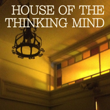 Episode 004: House of the Thinking Mind