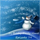 Dj Bobby - Party Hard Ep.79