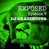 EXPOSED #7 : DJ GRAZZHOPPA