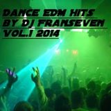 Dance EDM Hits by Dj FranSeven Vol.1 2014