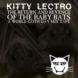 Kitty Lectro - World Goth Day 2013 Mix Tape (The Return And Revenge Of The Baby Bats).