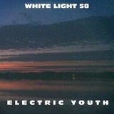 White Light 58 - Electric Youth