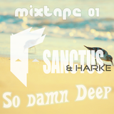 Sanctus & Harke - So Damn Deep (Mixtape 01)