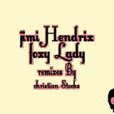 Jimi Hendrix - Foxy Lady (CHRISTIAN STOCKS's hands on ass remix)