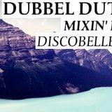 Dubbel Dutch Mixin it Up For Discobelle.net
