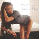LeiTTo - One Chance (Exclsuive Deep)