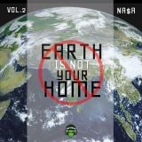 NA$A "Earth Is Not Your Home' Vol. 2
