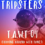 T.A.W.T 04 (TRIPPING AROUND WITH TUNES)