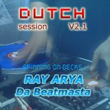 Dutch Session V2.1 by DJ Ray Arya (Da Beatmasta)