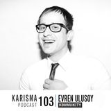 KARISMA PODCAST #103 - KOMMUNITY PART I