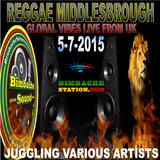 REGGAE MIDDLESBROUGH - GLOBAL VIBES - BIMBACHE STATION 5-7-2015
