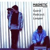 Magnetic Magazine Guest Podcast: Looper
